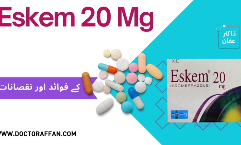 Eskem 20 Mg uses in urdu